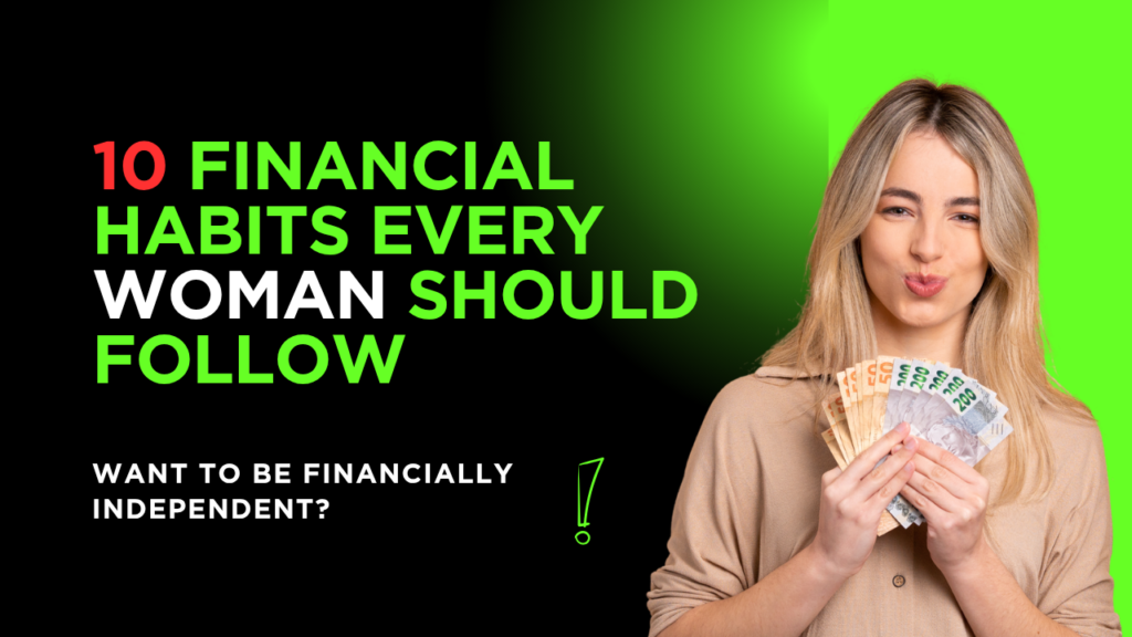10 essential financial habits for women to become financially independent