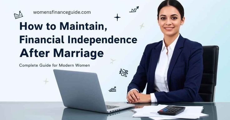 Woman managing finances on laptop to maintain financial independence after marriage