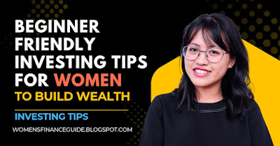Beginner-friendly investing tips for women to build wealth and achieve financial independence