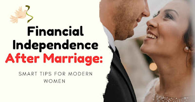 Financial independence after marriage – smart money tips for modern women to stay independent and secure.